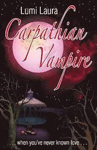 Carpathian Vampire: When You've Never Known Love 1