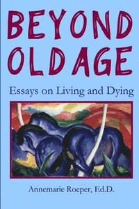 bokomslag Beyond Old Age