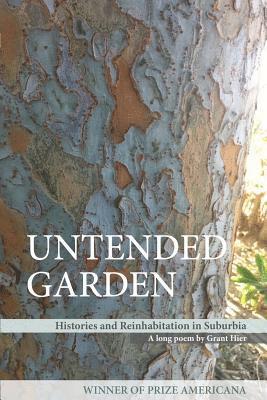 Untended Garden (Histories and Reinhabitation in Suburbia) 1