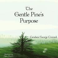 Candace George Conradi - The Gentle Pine's Purpose, Häftad