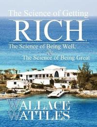 bokomslag The Science of Getting Rich, The Science of Being Well, and The Science of Becoming Great