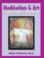 Meditation & Art: Using Form to Connect with Your Essence 1