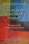 If You Wake Up, Don't Take It Personally 1