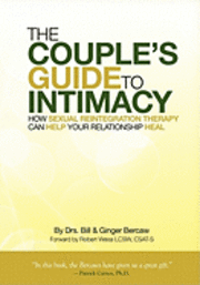 bokomslag The Couple's Guide to Intimacy: How Sexual Reintegration Therapy Can Help Your Relationship Heal