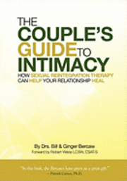 The Couple's Guide to Intimacy: How Sexual Reintegration Therapy Can Help Your Relationship Heal