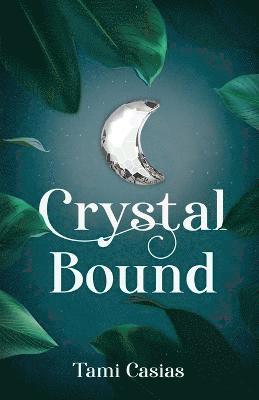 Tami Casias - Crystal Bound, Häftad