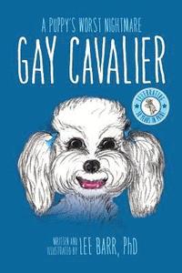bokomslag Gay Cavalier: A Puppy's Worst Nightmare