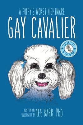 Gay Cavalier: A Puppy's Worst Nightmare 1