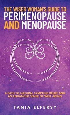 bokomslag The Wiser Woman's Guide to Perimenopause and Menopause