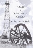 bokomslag A Saga of Texas Land and Oil Law