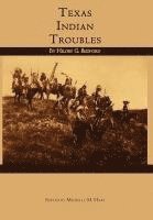Hilory G. Bedford, Michelle M. Haas - Texas Indian Troubles, Inbunden