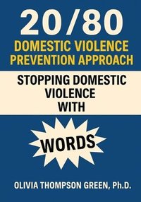 bokomslag 20/80 Domestic Violence Prevention Approach "Stopping Domestic Violence with Words"
