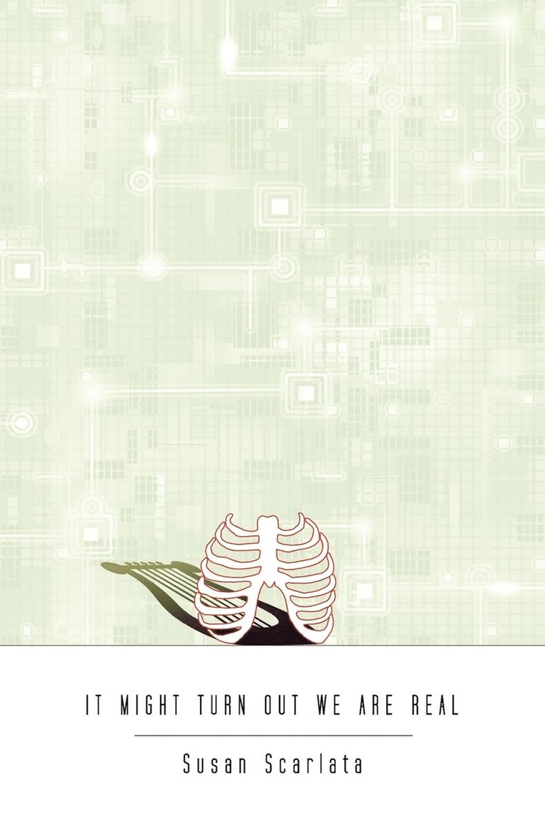 It Might Turn Out We Are Real