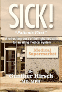 bokomslag Sick!: 'Patients First!'