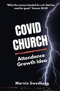 bokomslag COVID Church: The Before & After Church (BAC) Attendance Growth Idea