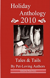 bokomslag Holiday Anthology 2010: Tales & Tails