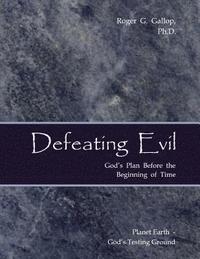 bokomslag Defeating Evil - God's Plan Before the Beginning of Time