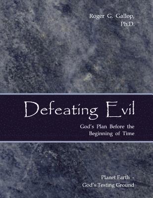 bokomslag Defeating Evil - God's Plan Before the Beginning of Time