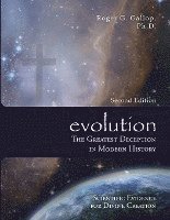 bokomslag Evolution - The Greatest Deception in Modern History: (Scientific Evidence for Divine Creation)