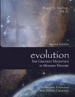 bokomslag Evolution - The Greatest Deception in Modern History: (Scientific Evidence for Divine Creation)