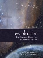 Evolution - The Greatest Deception in Modern History 1