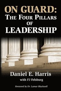 bokomslag On Guard: The Four Pillars of Leadership