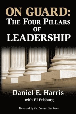 Fj Felsburg, Christopher G. Murray - On Guard: The Four Pillars of Leadership, Häftad