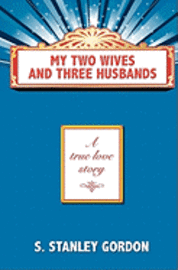 bokomslag My Two Wives and Three Husbands