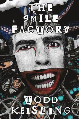 Todd Keisling - The Smile Factory, Häftad