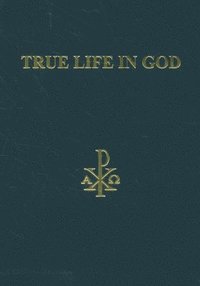 bokomslag True Life in God