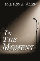 Rashaun J. Allen - In the Moment, Häftad