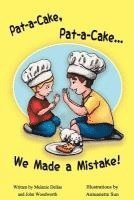 Melanie Dellas, John Woodworth - Pat-A-Cake, Pat-A-Cake... We Made A Mistake!, Häftad