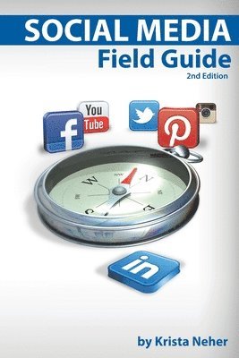 bokomslag Social Media Field Guide: Discover the strategies, tactics and tools for successful social media marketing