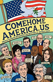 bokomslag ComeHomeAmerica.us: Historic and Current Opposition to U.S. Wars and How a Coalition of Citizens from the Political Right and Left Can End