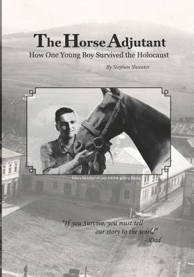 bokomslag The Horse Adjutant: A boy's life in the Nazi Holocaust