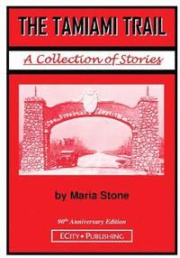 bokomslag The Tamiami Trail: A Collection of Stories by Maria Stone