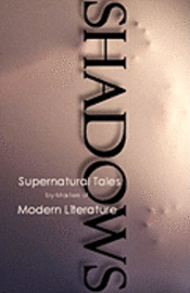 Shadows, Supernatural Tales by Masters of Modern Literature 1