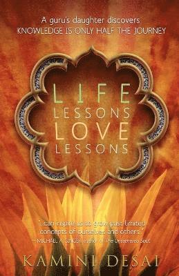 Kamini Desai - Life Lessons Love Lessons, Häftad