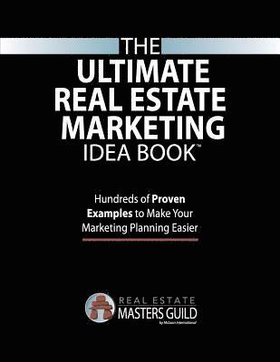 The Ultimate Real Estate Marketing Idea Book 1