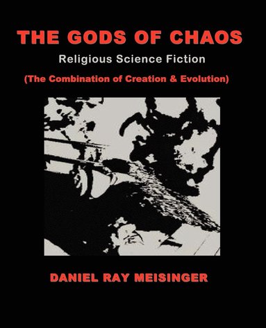Daniel Ray Meisinger, Anelda Lukesia Attaway - Gods of Chaos, Häftad