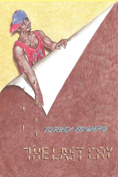 Torrey Flowers, Ravenion Nalls, Anelda L Attaway - Last Cry, Häftad