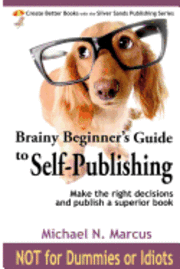 bokomslag Brainy Beginner's Guide to Self-Publishing: Learn how to make the right decisions and publish an outstanding book