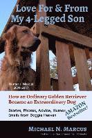 bokomslag Love For & From My 4-Legged Son: How an ordinary golden retriever became an extraordinary dog