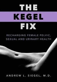 bokomslag The Kegel Fix