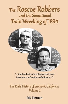 The Roscoe Robbers and the Sensational Train Wrecking of 1894 1