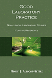 Good Laboratory Practice: Nonclinical Laboratory Studies Concise Reference 1