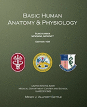 bokomslag Basic Human Anatomy & Physiology: Subcourses MD0006, MD0007; Edition 100