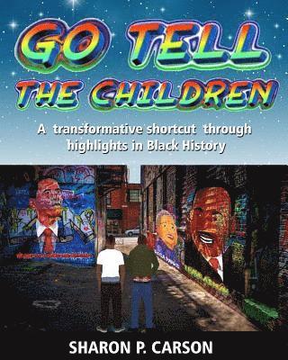 Go Tell The Children: A transformative shortcut through highlights in Black History