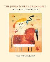 The Journey of the Red Horse: Horse and Stag Paintings 1