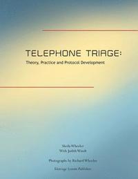 bokomslag Telephone Triage: Theory, Practice and Protocol Development